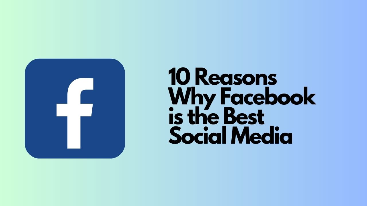 10 Reasons Why Facebook Is The Best Social Media For Marketing - Brandma