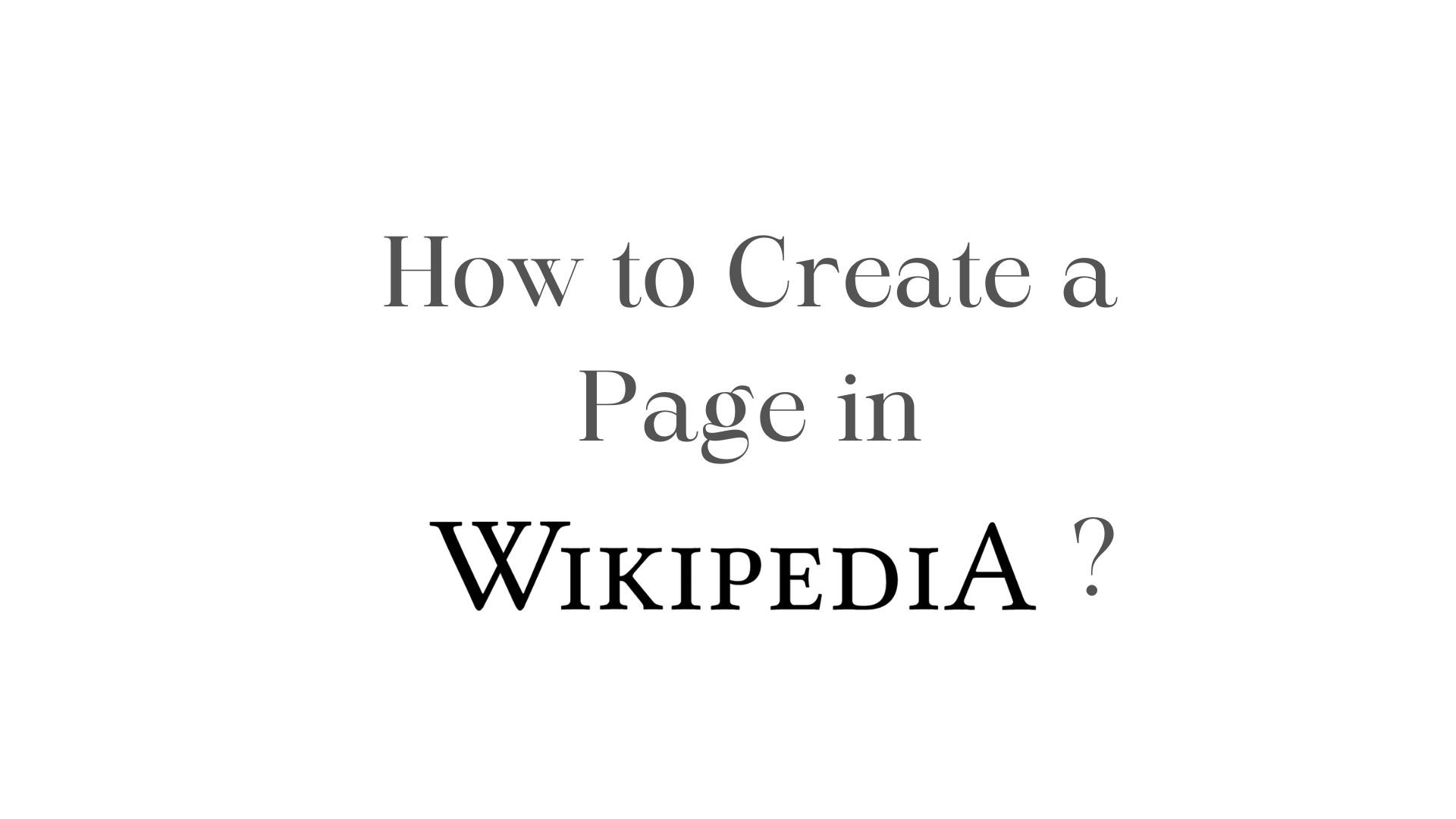 comment se faire une page wikipedia